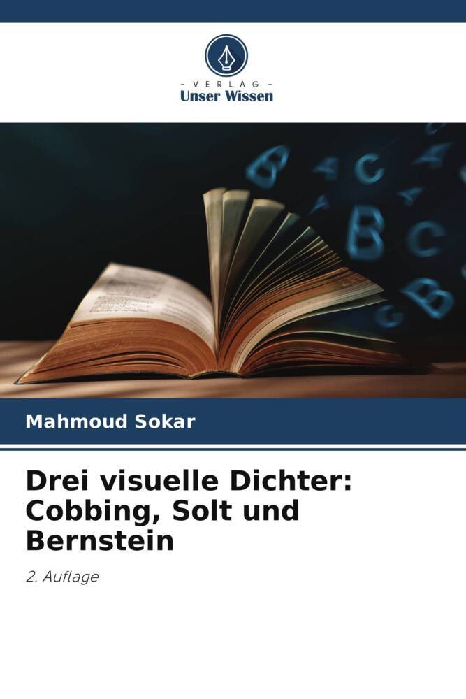 Drei visuelle Dichter: Cobbing Solt und Bernstein
