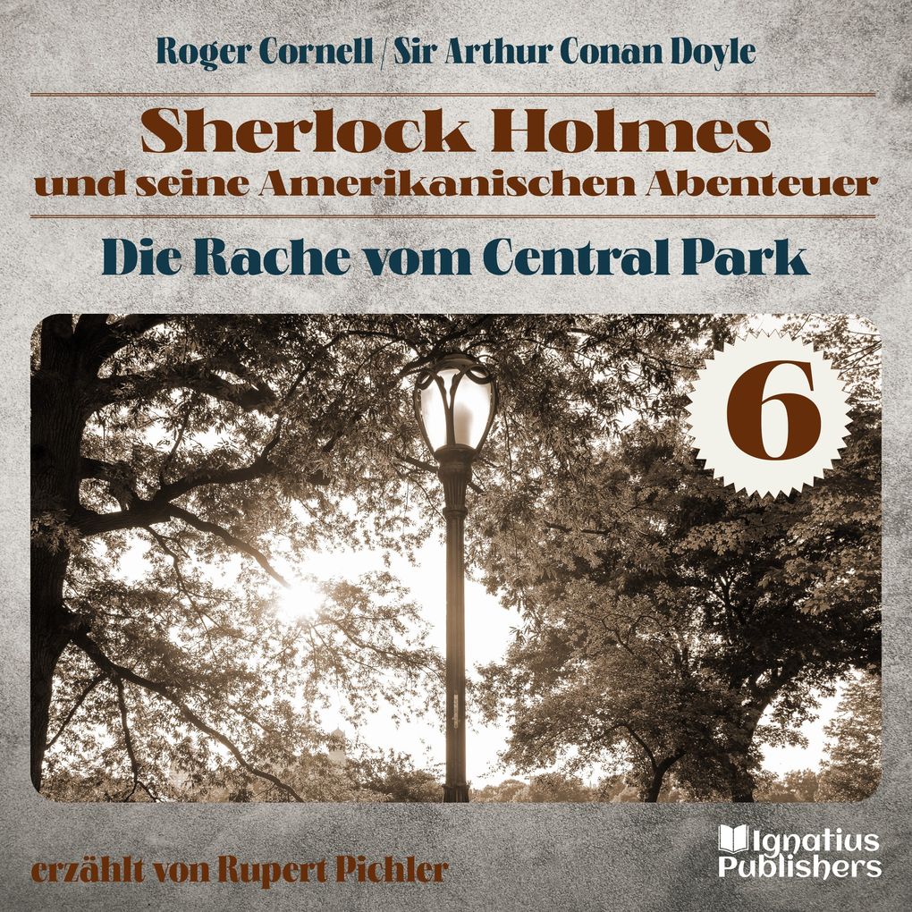 Die Rache vom Central Park (Sherlock Holmes und seine Amerikanischen Abenteuer Folge 6)