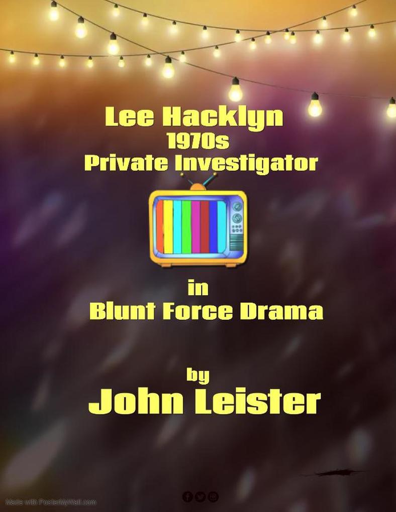 Lee Hacklyn 1970s Private Investigator in Blunt Force Drama