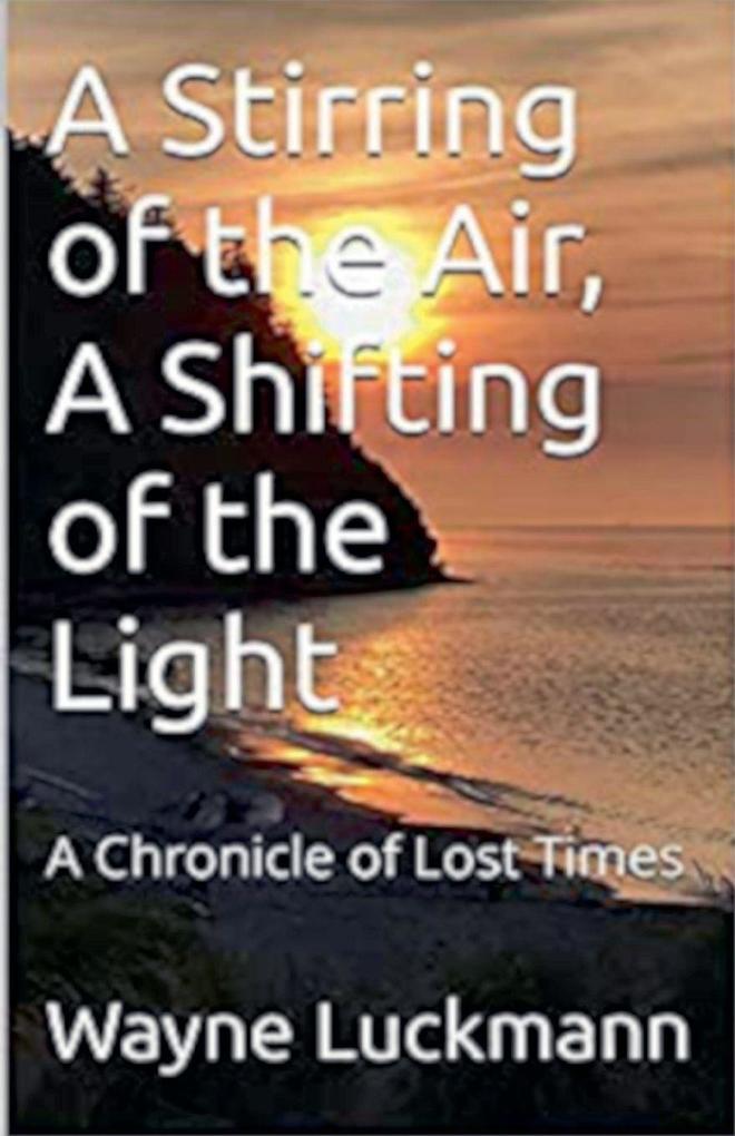 A Stirring of the Air A Shifting of the Light