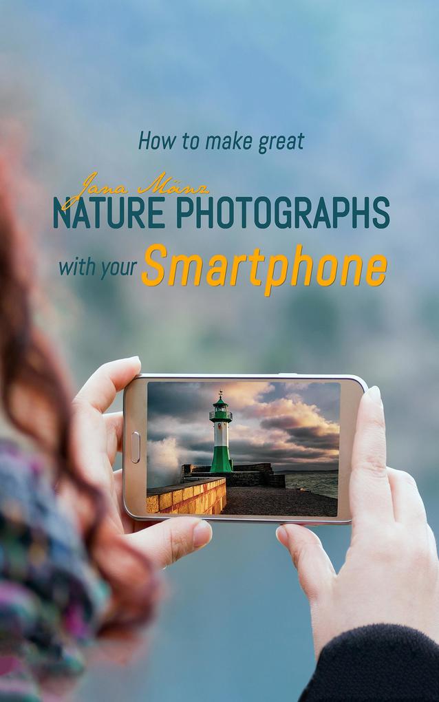 How to make great nature photographs with your smartphone