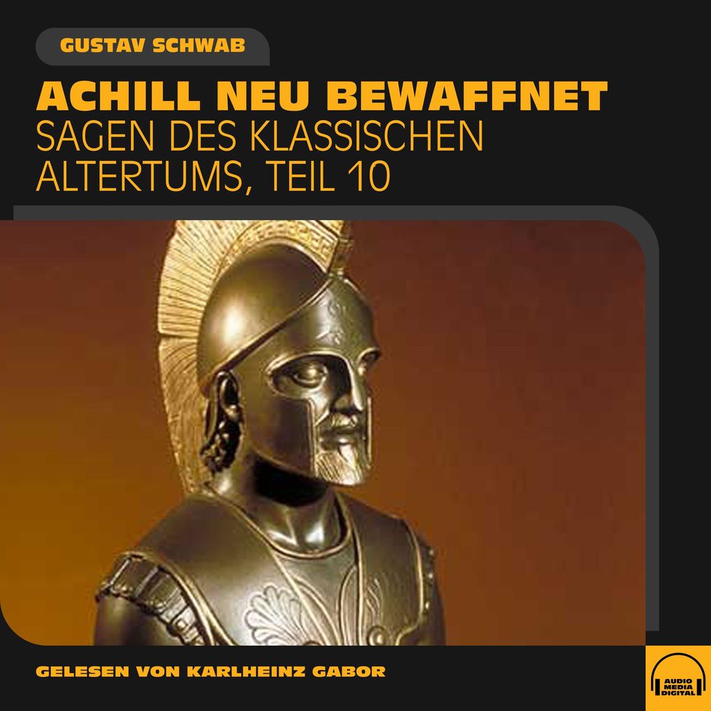 Achill neu bewaffnet (Sagen des klassischen Altertums Teil 10)