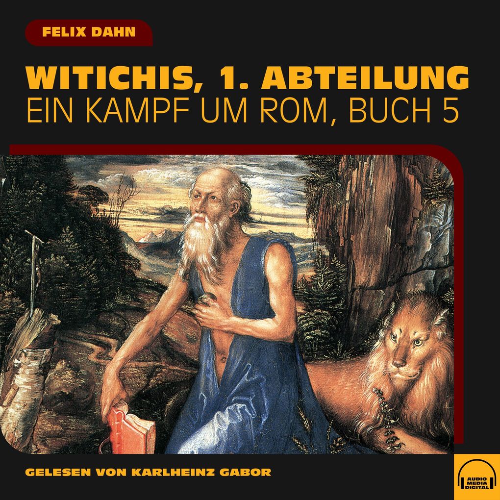 Witichis 1. Abteilung (Ein Kampf um Rom Buch 5)