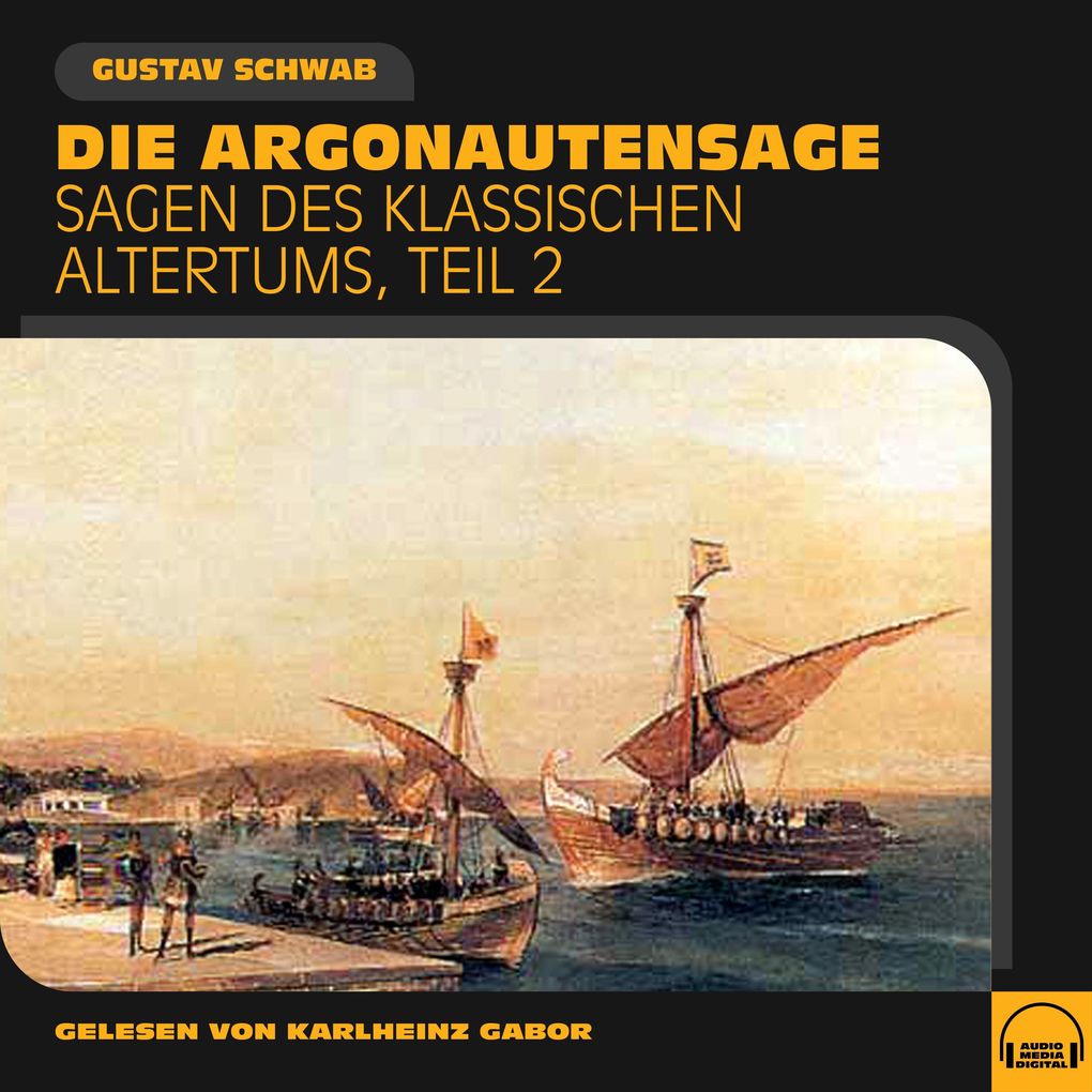 Die Argonautensage (Sagen des klassischen Altertums Teil 2)