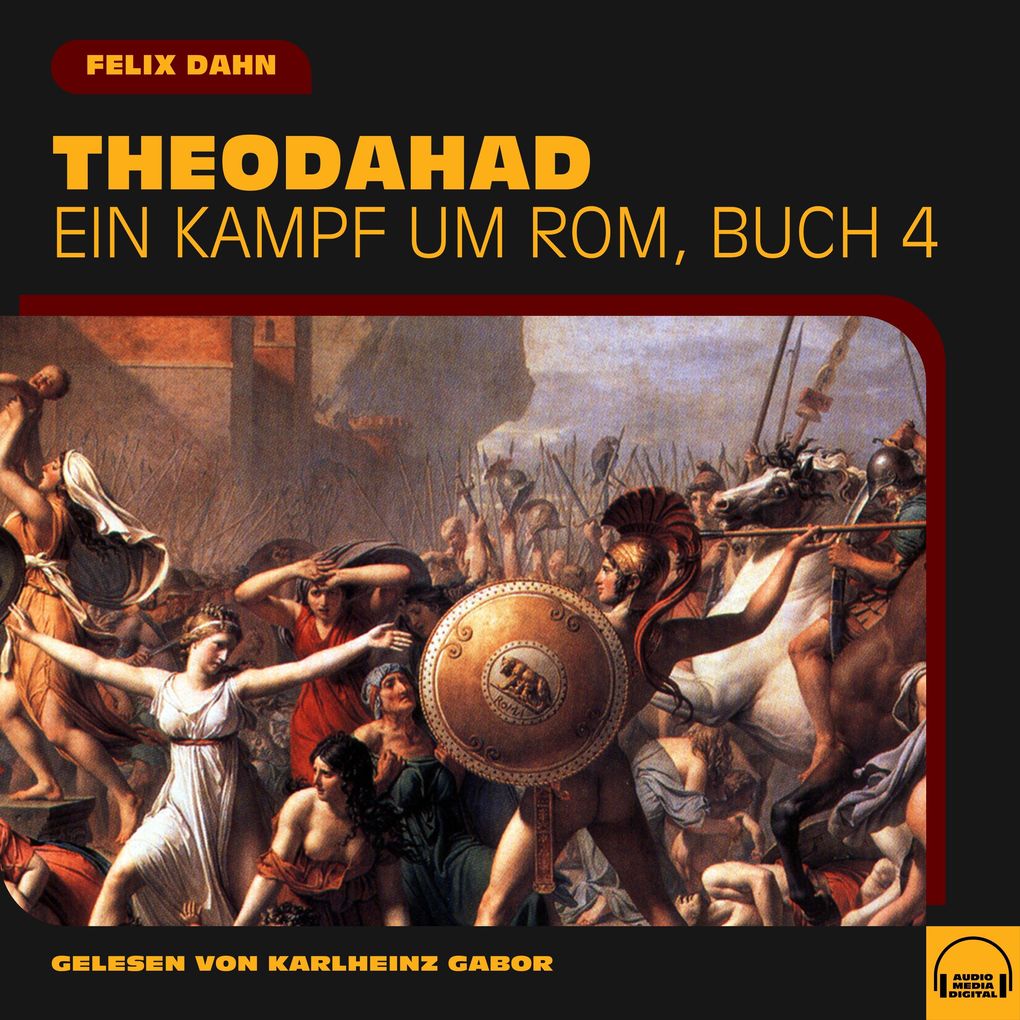 Theodahad (Ein Kampf um Rom Buch 4)