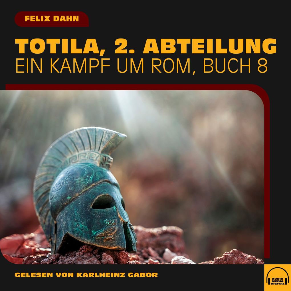 Totila 2. Abteilung (Ein Kampf um Rom Buch 8)