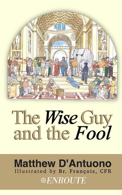 The Wise Guy and the Fool: A Philosophical Odyssey from Modern Error to Truth
