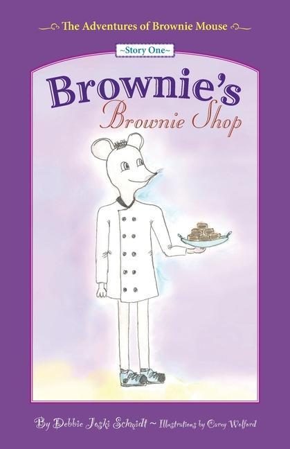 The Adventures of Brownie Mouse: Story One: Brownie‘s Brownie Shop