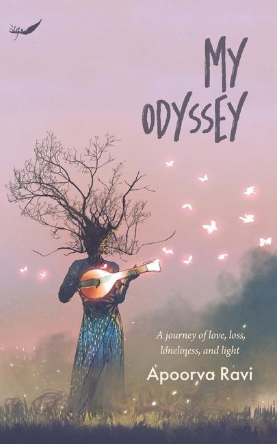 My Odyssey: A journey of love loss loneliness and light