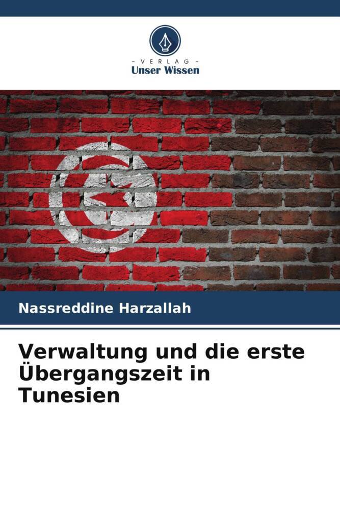 Verwaltung und die erste Übergangszeit in Tunesien
