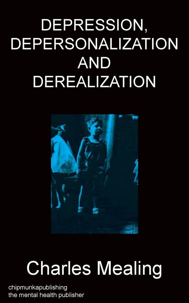 DEPRESSION DEPERSONALIZATION AND DEREALIZATION