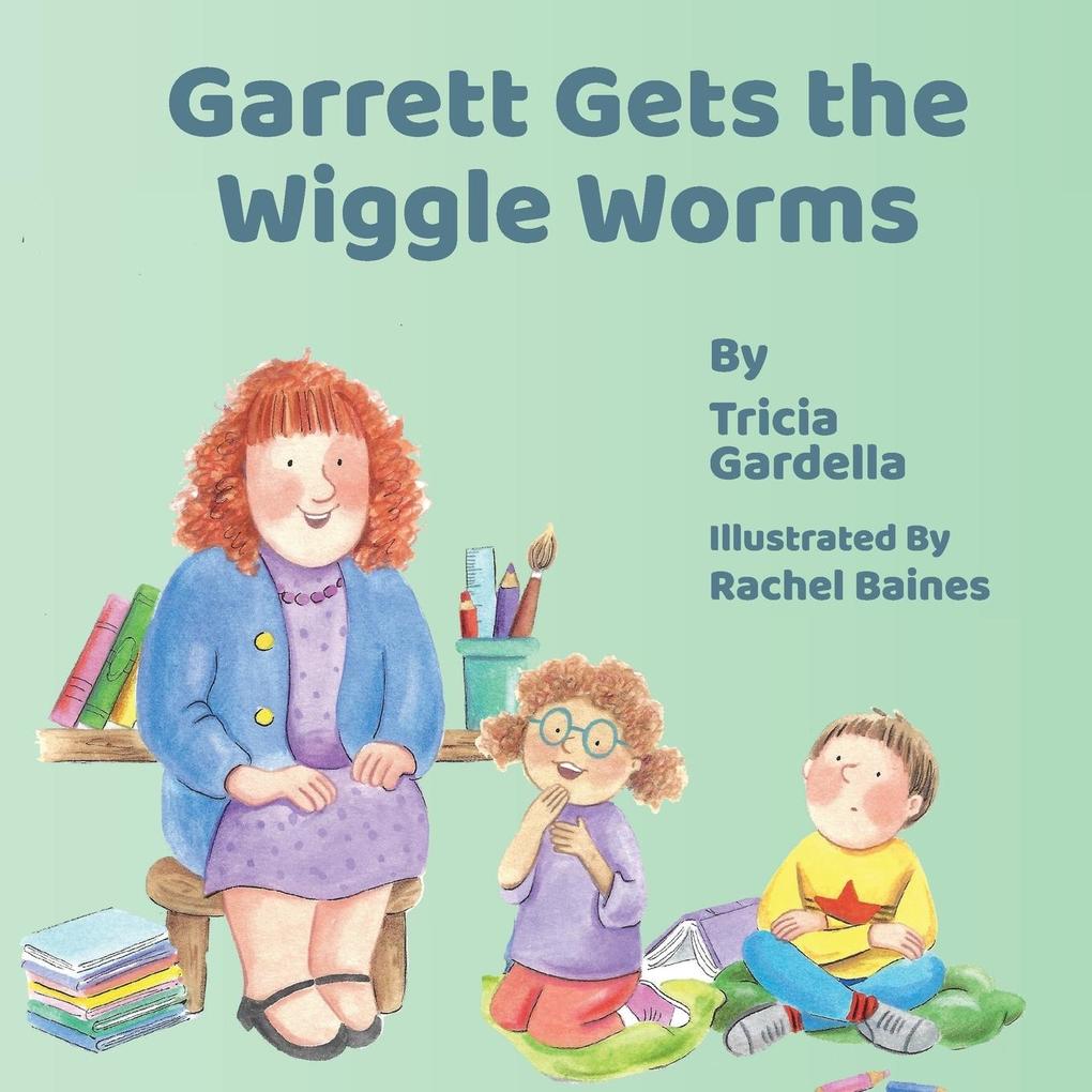 Garrett Gets the Wiggle Worms