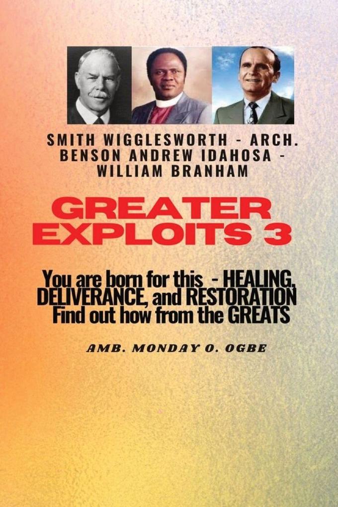Greater Exploits - 3 You are Born For this - Healing Deliverance and Restoration