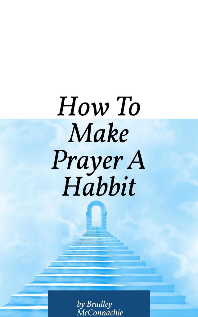 How To Make Prayer A Habbit