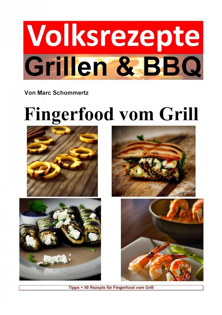 Volksrezepte Grillen & BBQ - Fingerfood vom Grill