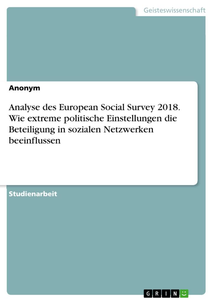 Analyse des European Social Survey 2018. Wie extreme politische Einstellungen die Beteiligung in sozialen Netzwerken beeinflussen