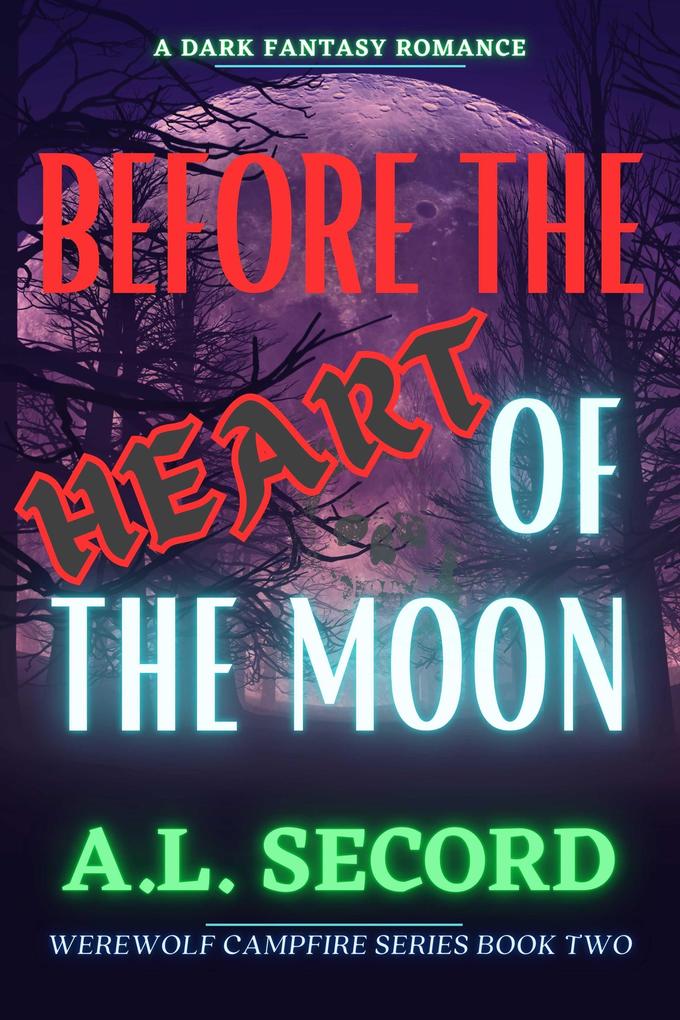 Before The Heart Of The Moon (WEREWOLF CAMPFIRE SERIES #2)