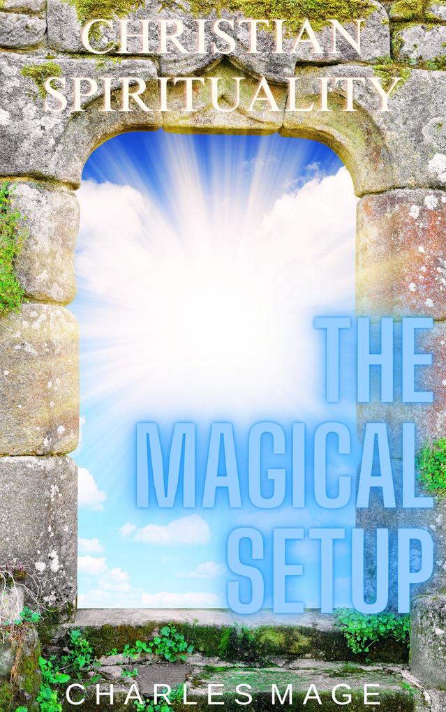 Christian Spirituality: The Magical Setup