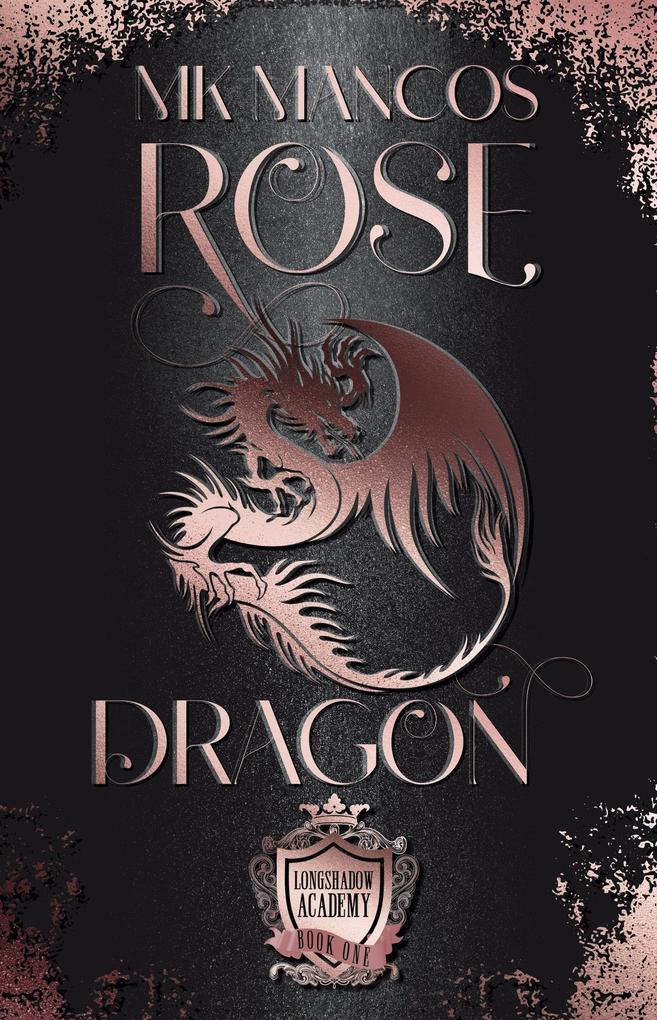 Rose Dragon (Cadets of Longshadow Academy #1)