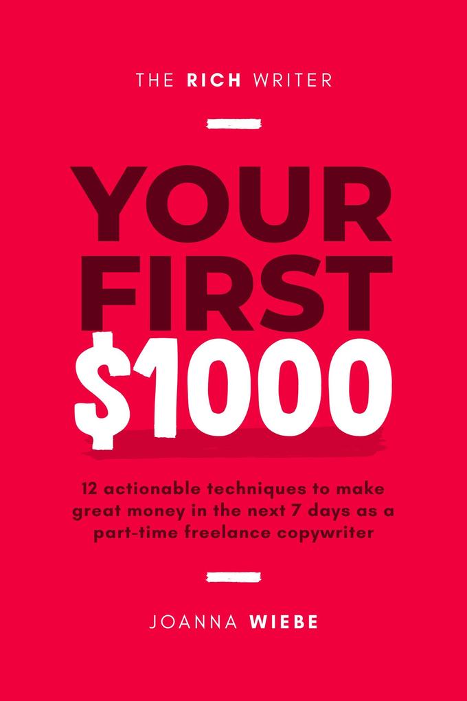 Your First $1000 (The Rich Writer Series #1)