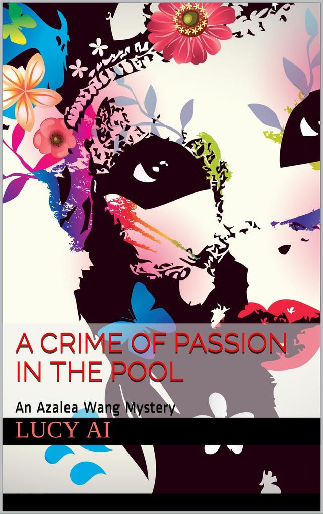 A Crime of Passion in the Pool (Azalea Wang Mysteries #2)