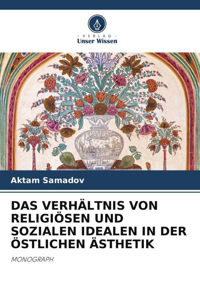 DAS VERHÄLTNIS VON RELIGIÖSEN UND SOZIALEN IDEALEN IN DER ÖSTLICHEN ÄSTHETIK