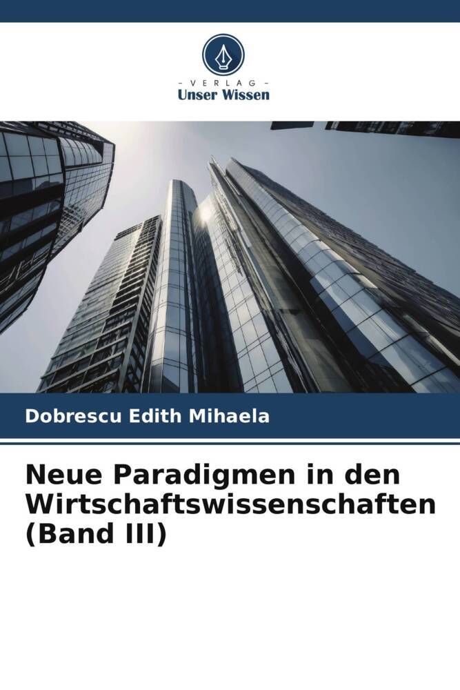 Neue Paradigmen in den Wirtschaftswissenschaften (Band III)