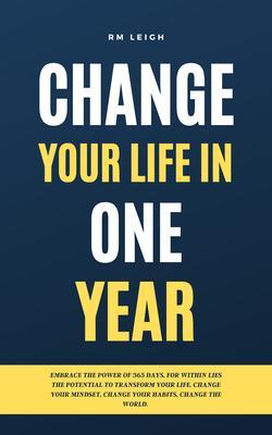 Change Your Life in One Year