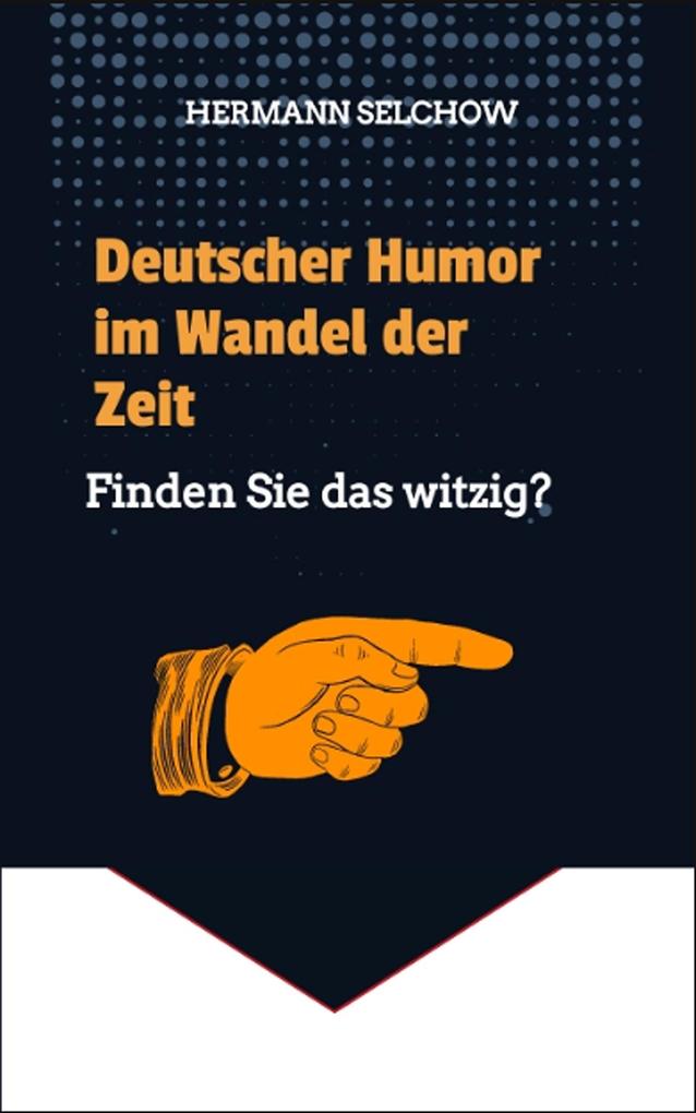 Deutscher Humor im Wandel der Zeiten - Finden Sie das witzig?