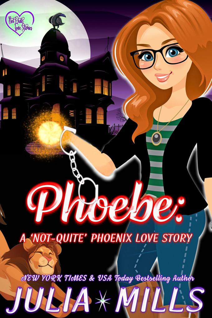 Phoebe: A ‘Not-Quite‘ Phoenix Love Story (The ‘Not-Quite‘ Love Story Series #2)