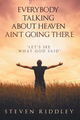 Everybody Talking About Heaven Ain‘t Going There