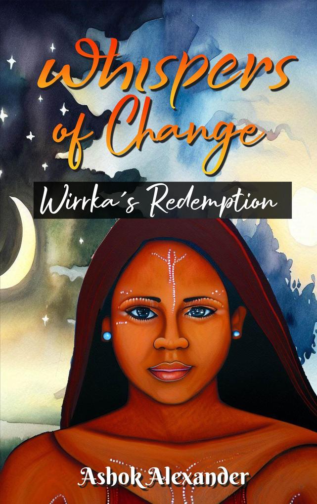 Whispers of Change - Wirrka‘s Redemption (THE MOTIVATION CHRONICLES)