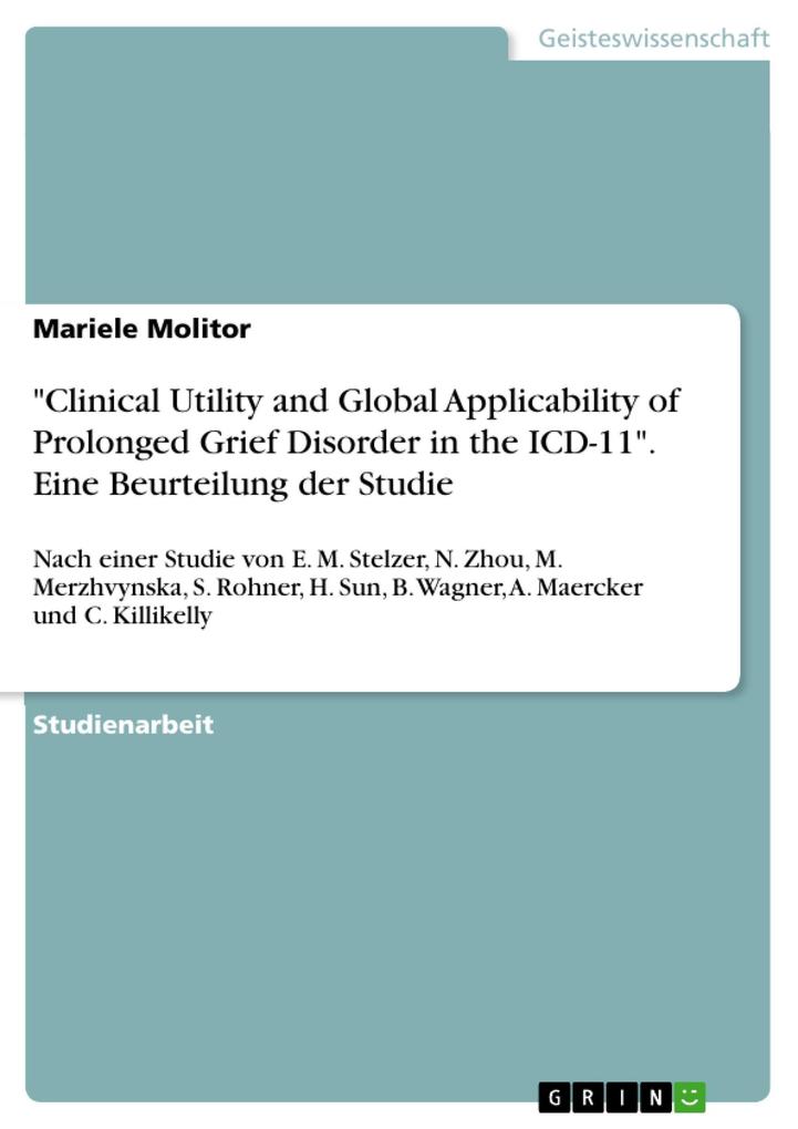 Clinical Utility and Global Applicability of Prolonged Grief Disorder in the ICD-11. Eine Beurteilung der Studie