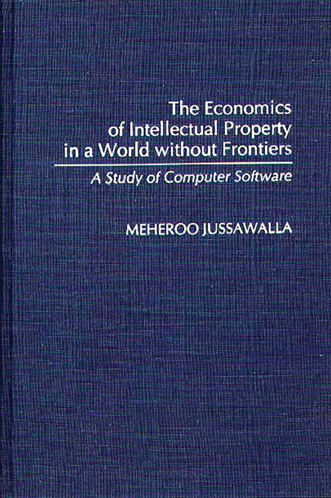 The Economics of Intellectual Property in a World without Frontiers