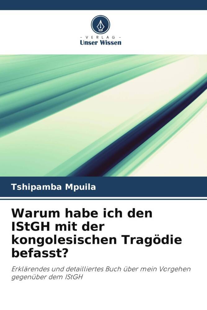 Warum habe ich den IStGH mit der kongolesischen Tragödie befasst?