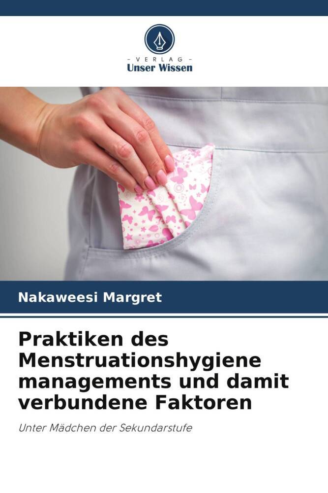 Praktiken des Menstruationshygiene managements und damit verbundene Faktoren