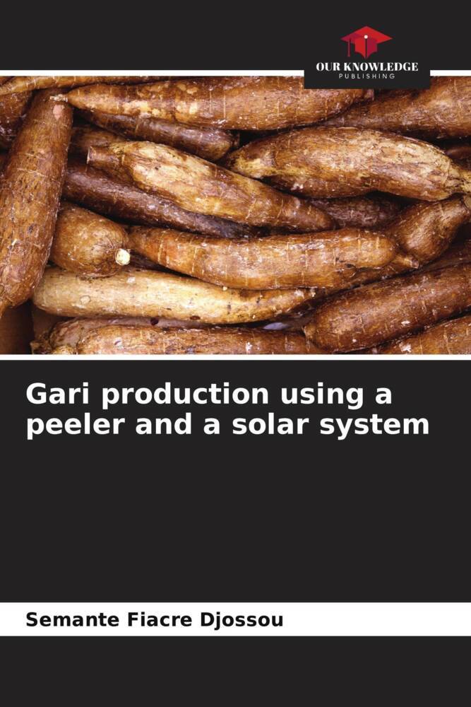 Gari production using a peeler and a solar system
