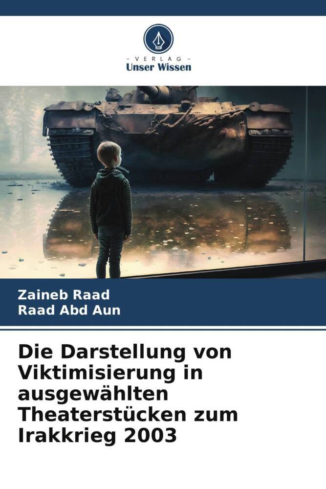 Die Darstellung von Viktimisierung in ausgewählten Theaterstücken zum Irakkrieg 2003