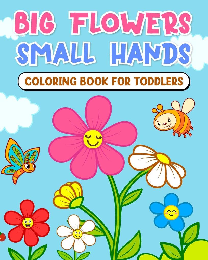 Big flowers small hands - coloring book for toddlers