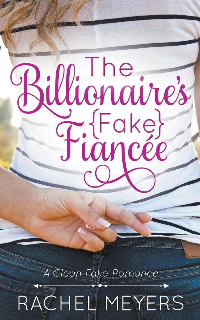 The Billionaire‘s Fake Fiancee