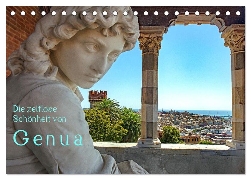 Die zeitlose Schönheit von Genua (Tischkalender 2024 DIN A5 quer) CALVENDO Monatskalender