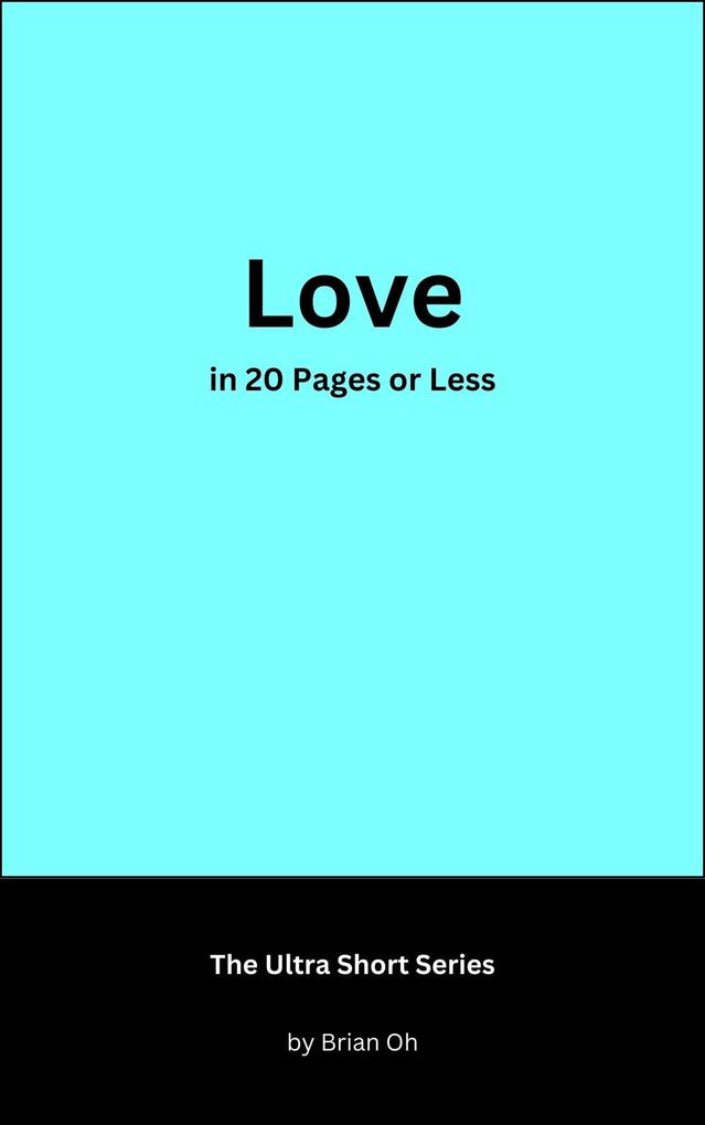 Love in 20 Pages or Less (The Ultra Short Series #1)