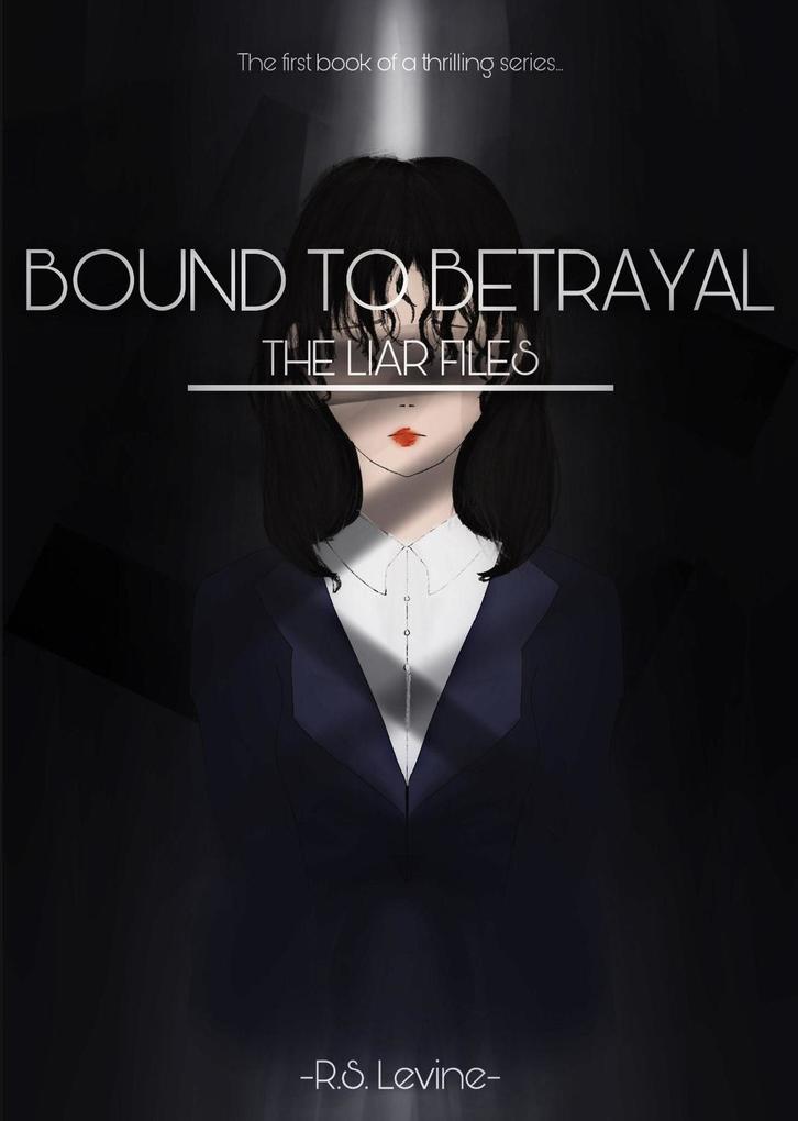 Bound To Betrayal (The Liar Files #1)