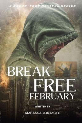Break-free - Daily Revival Prayers - February - Towards God‘ Purpose