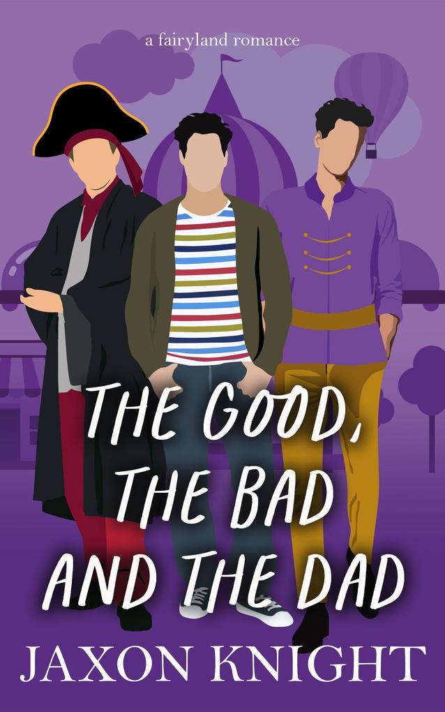 The Good the Bad and the Dad (Fairyland romances #4)