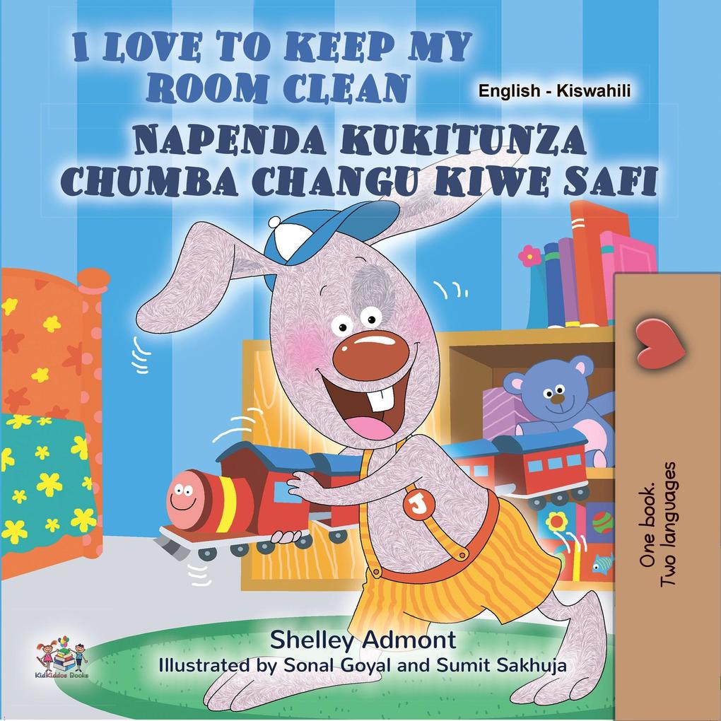  to Keep My Room Clean Napenda kukitunza chumba changu kiwe safi (English Swahili Bilingual Collection)
