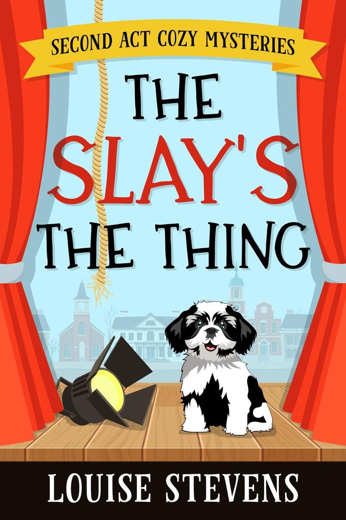 The Slay‘s the Thing (Second Act Cozy Mysteries #1)