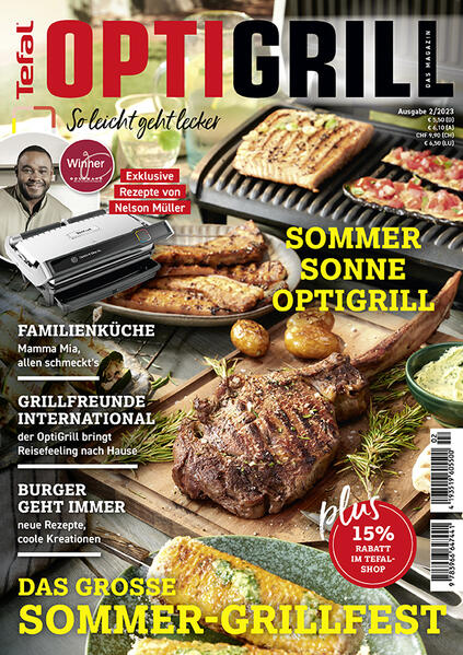 OptiGrill Magazin: So leicht geht lecker. Das grosse Sommer-Grillfest. Exklusive Rezepte von Nelson Müller und Benni Hetterich Der OptiGriller