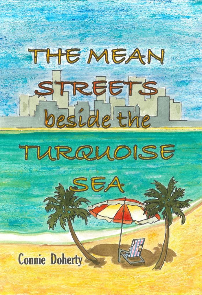 The Mean Streets beside the Turquiose Sea