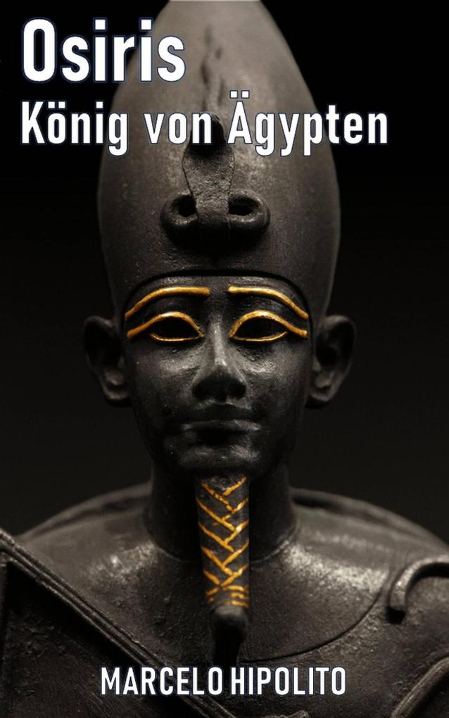 Osiris König von Ägypten